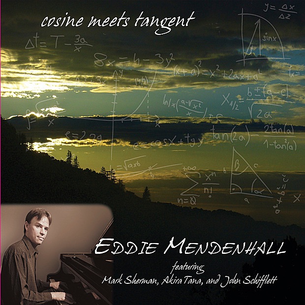 Cosine Meets Tangent (feat. Mark Sherman, Akira Tana & John Schifflett) by Eddie Mendenhall album cover