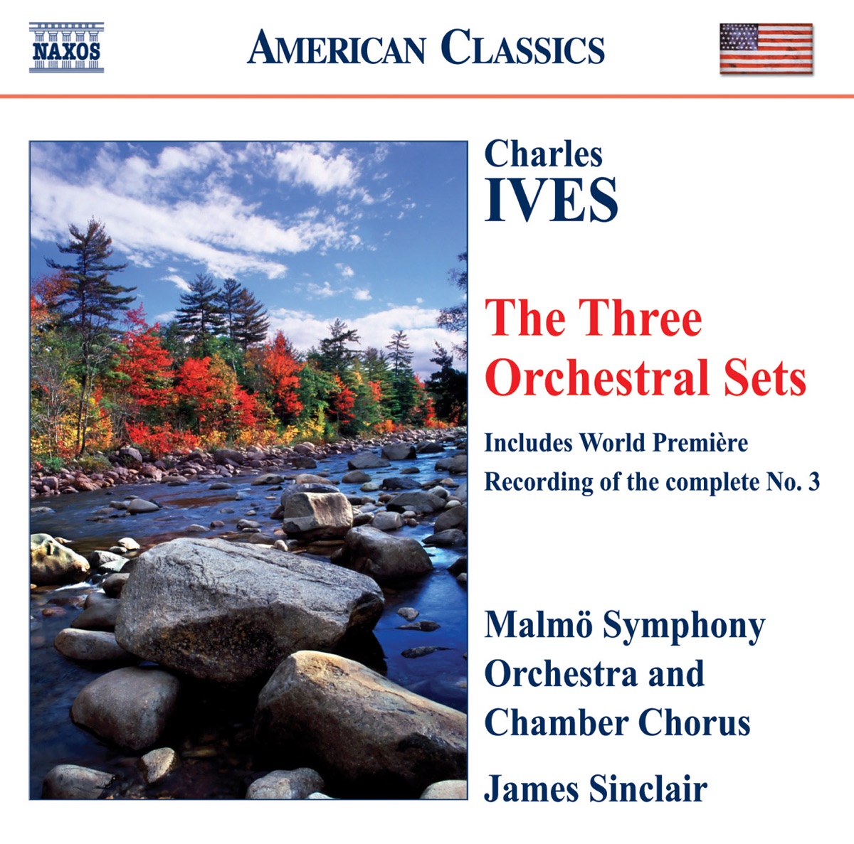 Ives: Orchestral Sets Nos. 1-3 by James Sinclair, Malmö Symphony Orchestra & Malmö Chamber Choir album cover