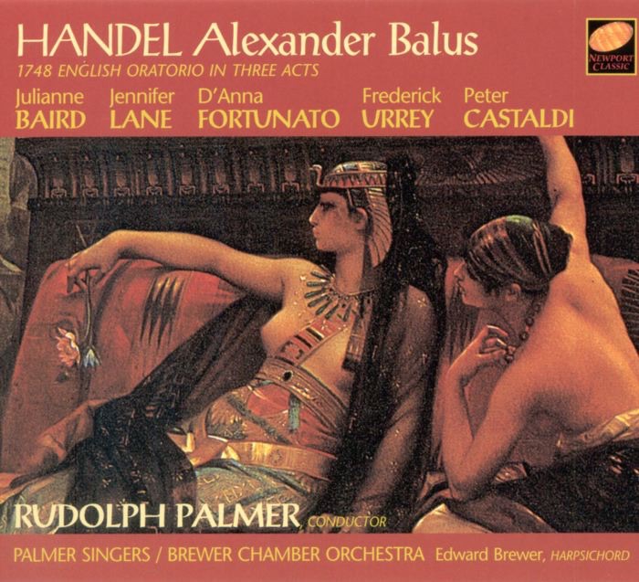 Handel: Alexander Balus (1748 English Oratorio in Three Acts) by Brewer Chamber Orchestra, D'Anna Fortunato, Frederick Urrey, Jennifer Lane, Julianne Baird, Peter Castaldi, Rudolph Palmer & Rudolph Palmer Singers album cover