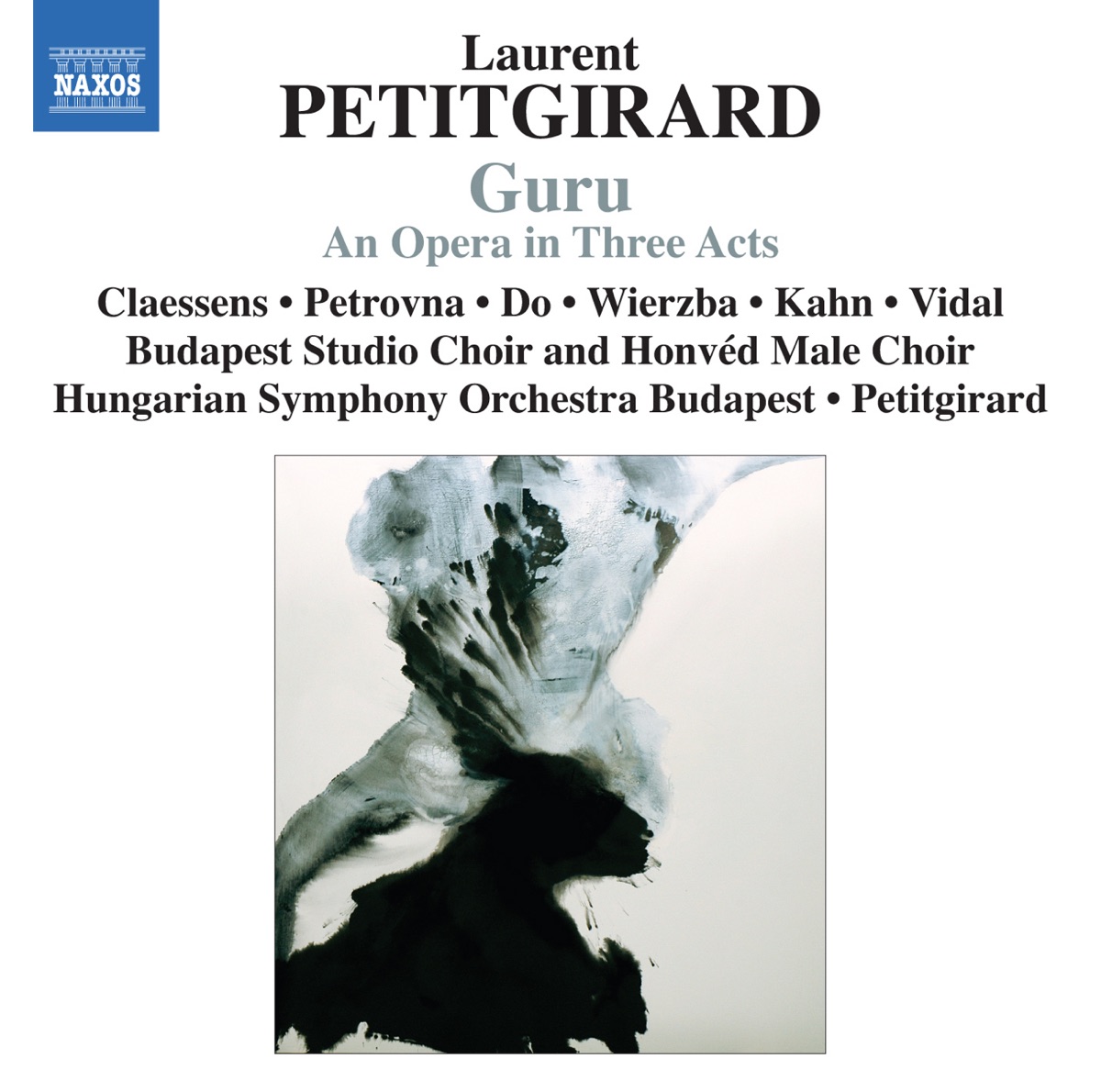 Petitgirard: Guru by Hubert Claessens, Andrea Csereklyei, Laurent Petitgirard, Gyorgy Philipp, Hungarian Symphony Orchestra, Philippe Kahn, Philippe Do, Sonia Petrovna, Karen Wierzba, Marie-Noele Vidal, Vocal Ensemble A La Carte, Budapest Studio Choir, Honved Male Choir, Sara Dezso, Gabriella Galbacs, Lajos Fodre & Kornel Mikecz album cover