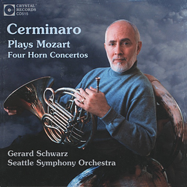 Cerminaro Plays Mozart: Four Horn Concertos by John Cerminaro, Gerard Schwarz & Seattle Symphony album cover