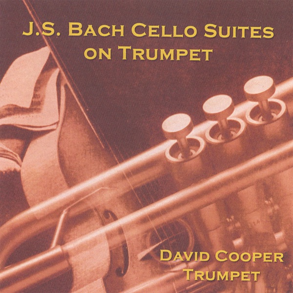 J.S. Bach Cello Suites On Trumpet by David Cooper album cover