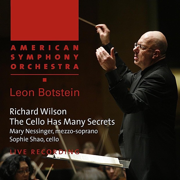 Wilson: The Cello Has Many Secrets by American Symphony Orchestra, Leon Botstein, Mary Nessinger & Sophie Shao album cover