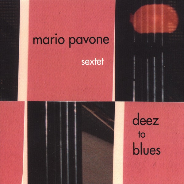 Deez to Blues by Mario Pavone Sextet album cover