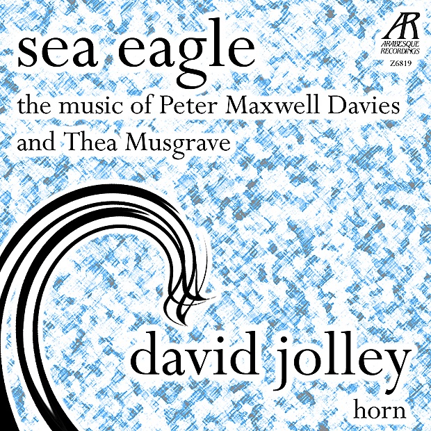 Davies: Sea Eagle - Musgrave: Music for Horn and Piano by David Jolley album cover