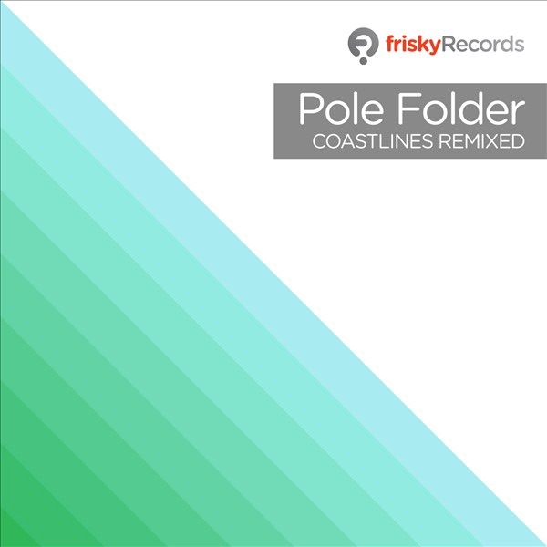 Coastlines Remixed - EP by Pole Folder album cover