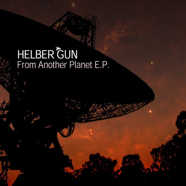 From Another Planet E.P. - Single by Helber Gun album cover