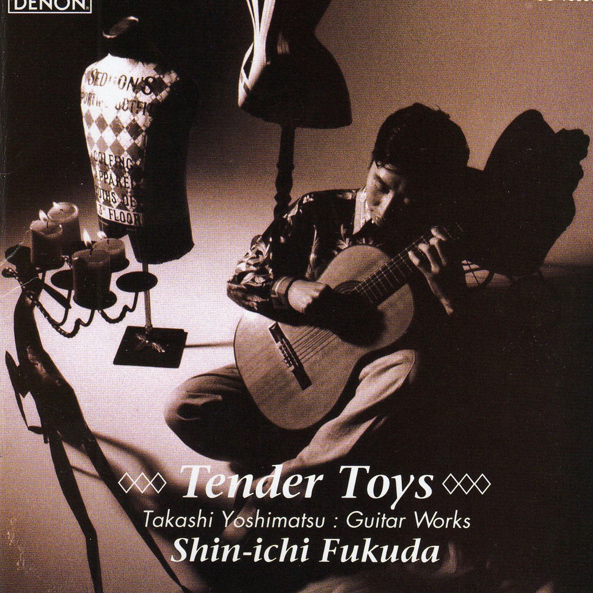 Yoshimatsu: Guitar Works - "Tender Toys" by Shin-ichi Fukuda album cover