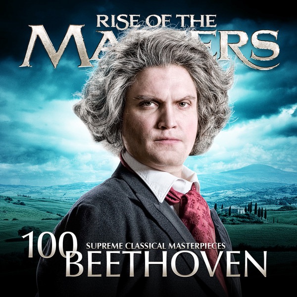 Beethoven - 100 Supreme Classical Masterpieces: Rise of the Masters by Various Artists album cover