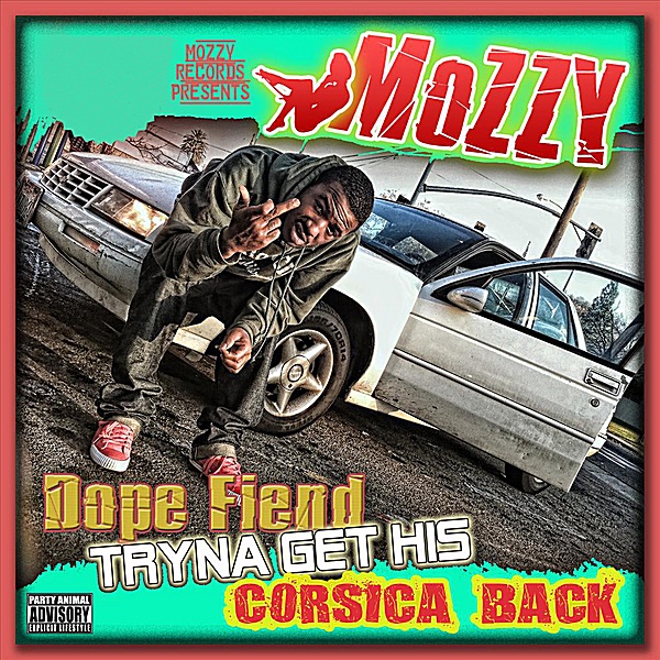 Dope Fiend Tryna Get His Corsica Back by Mozzy album cover artwork