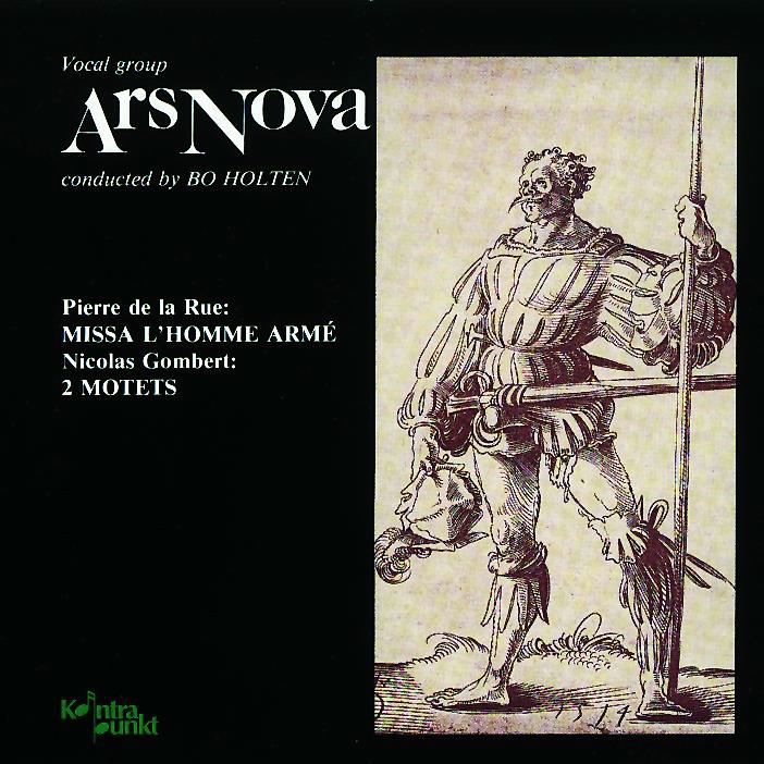 Pierre de la Rue, Nicolas Gombert: Missa L'Homme Armé by Ars Nova & Bo Holten album cover