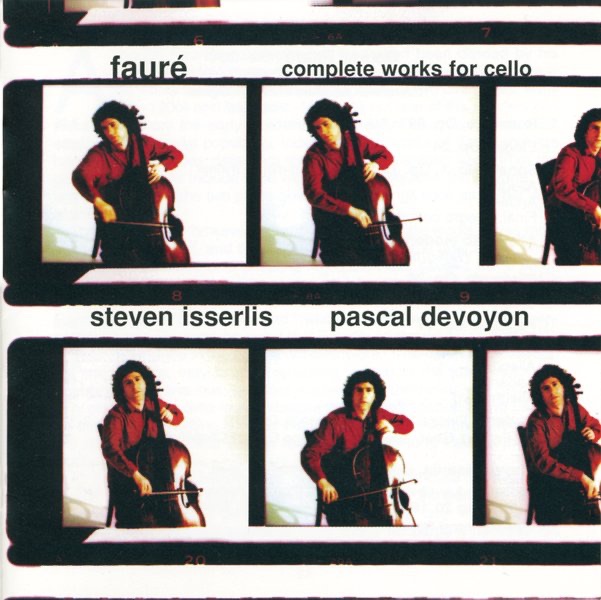 Fauré: Complete Cello Works by Steven Isserlis album cover