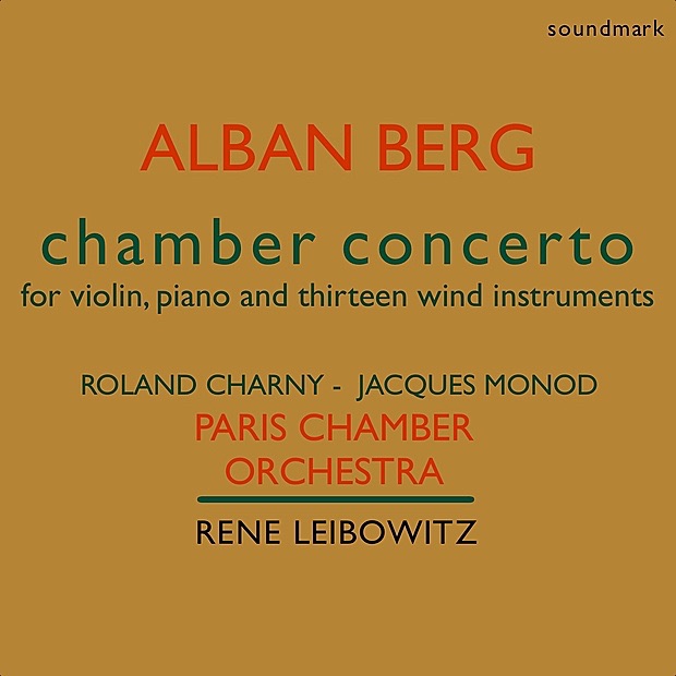 Alban Berg: Chamber Concerto for Violin, Piano and Thirteen Wind Instruments - The 1951 Dial Recordings by The Paris Chamber Orchestra, René Leibowitz, Jacques Monod & Roland Charny album cover