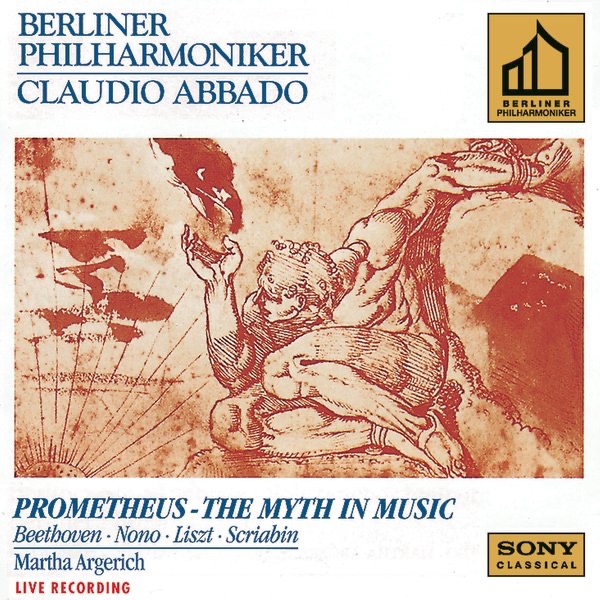 Prometheus - The Myth In Music by Claudio Abbado, André Richard, Berlin Philharmonic, Berliner Singakademie, Ingrid Ade-Jesemann, Manfred Preis, Martha Argerich, Mathias Schadock, Michael Hasel, Michael Zimmerman, Monika Bair-Ivenz, Peter Hall, Solistenchor Freiburg, Susanne Otto & Ulrike Krumbiegel album cover