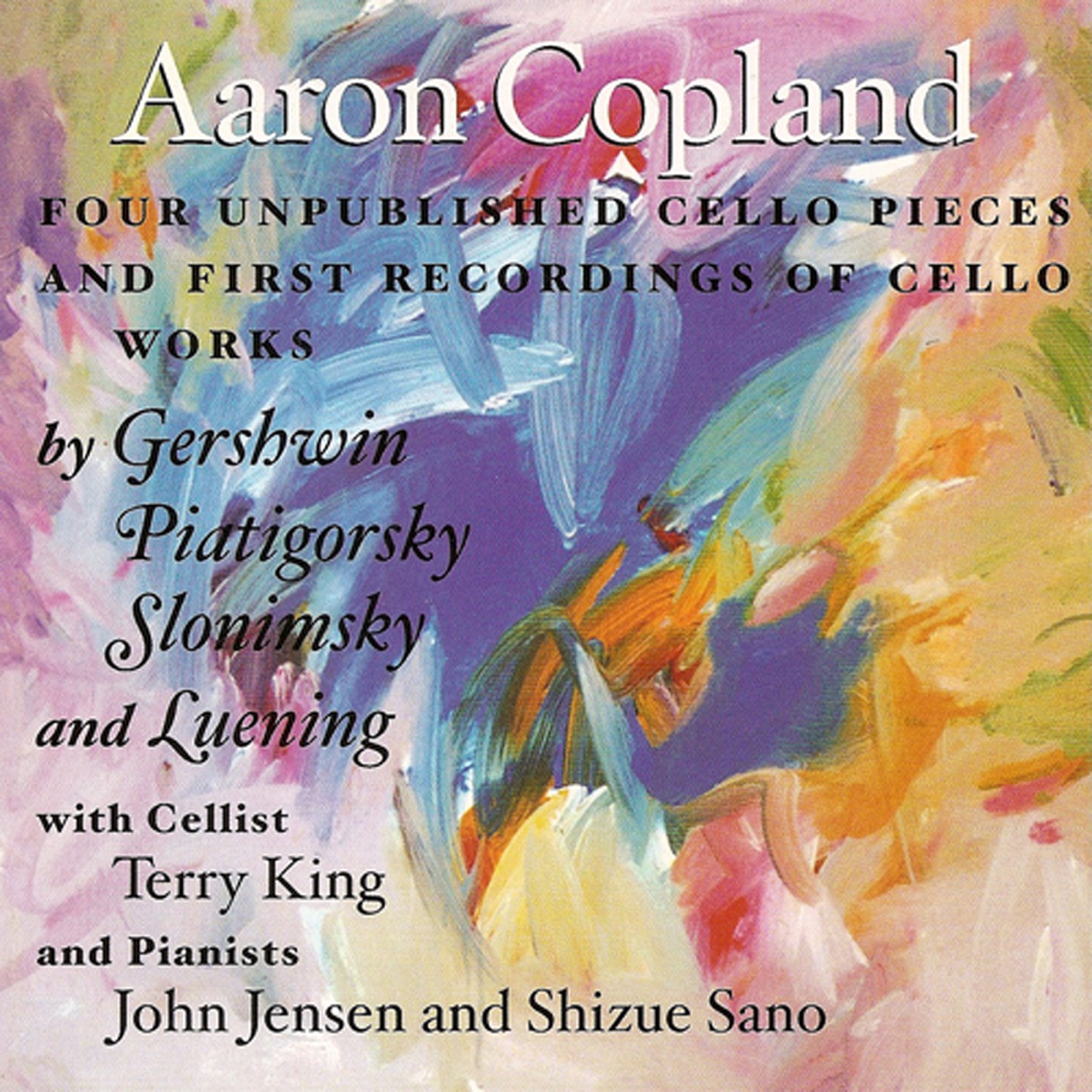 Cello America, Vol. 3 - Copland, Creston, Piatigorsky, Slonimsky, Luening, Gershwin by John Jensen, Terry King & Shizue Sano album cover