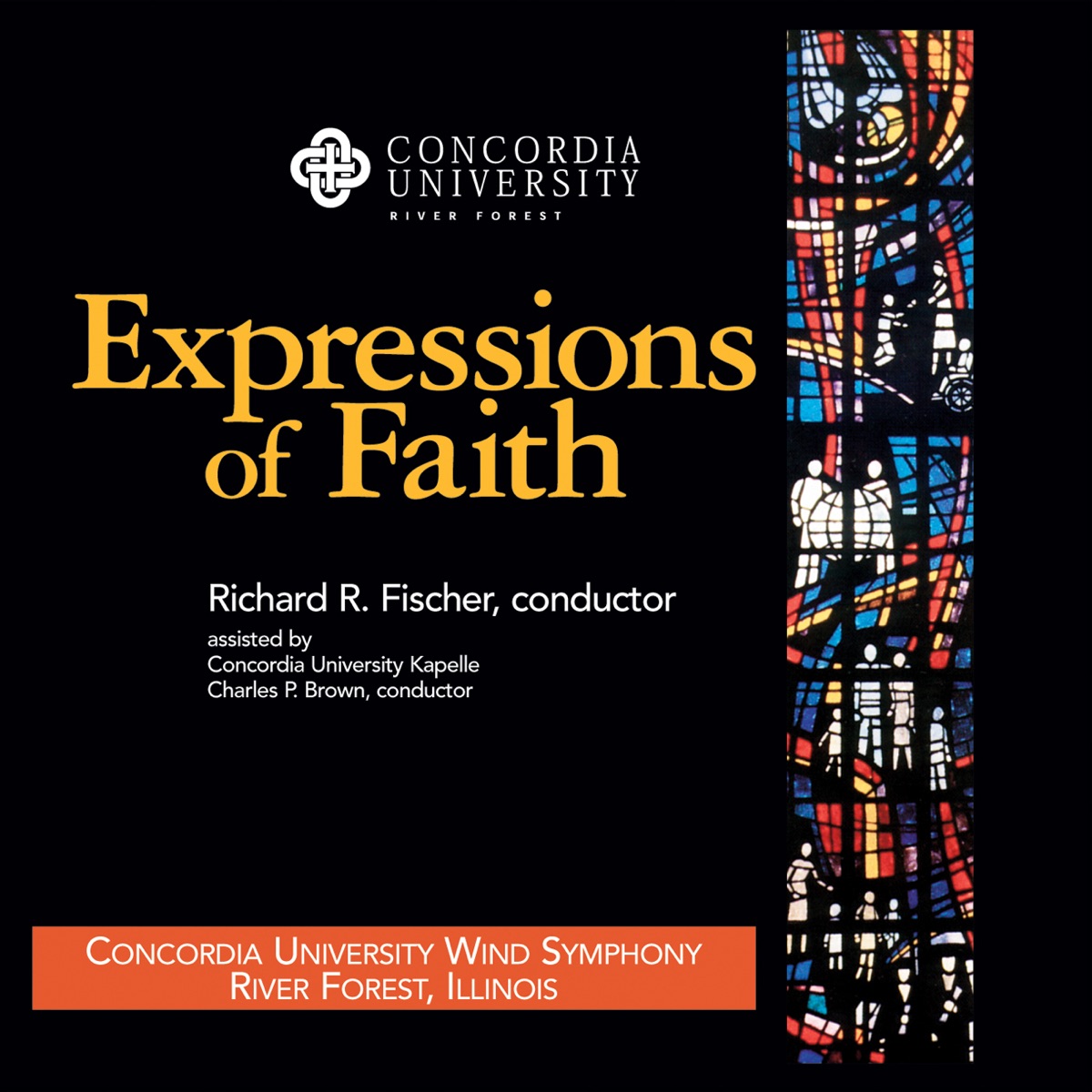 Expressions of Faith by Concordia University Wind Symphony, Concordia University Kapelle, Richard Fischer & Studio Chorus album cover