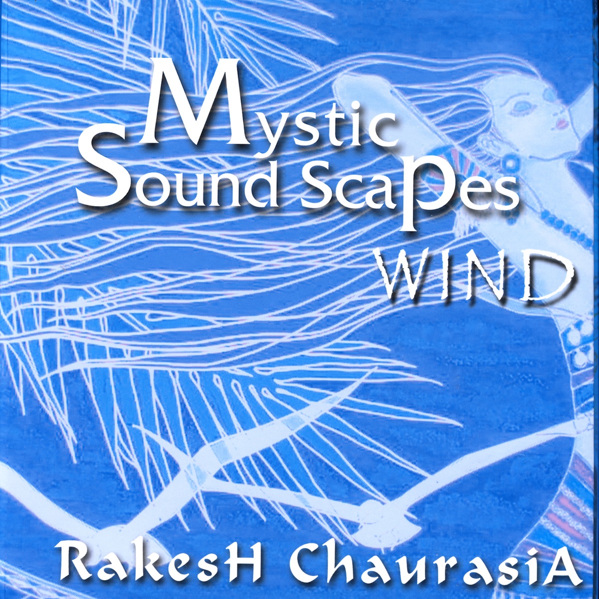 Mystic Soundscapes Wind by Rakesh Chaurasia album cover