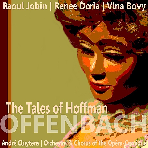 Offenbach: The Tales of Hoffman by Raoul Jobin, Renee Doria, Vina Bovy, Orchestra of Opéra-Comique, Chorus of Opéra-Comique & André Cluytens album cover
