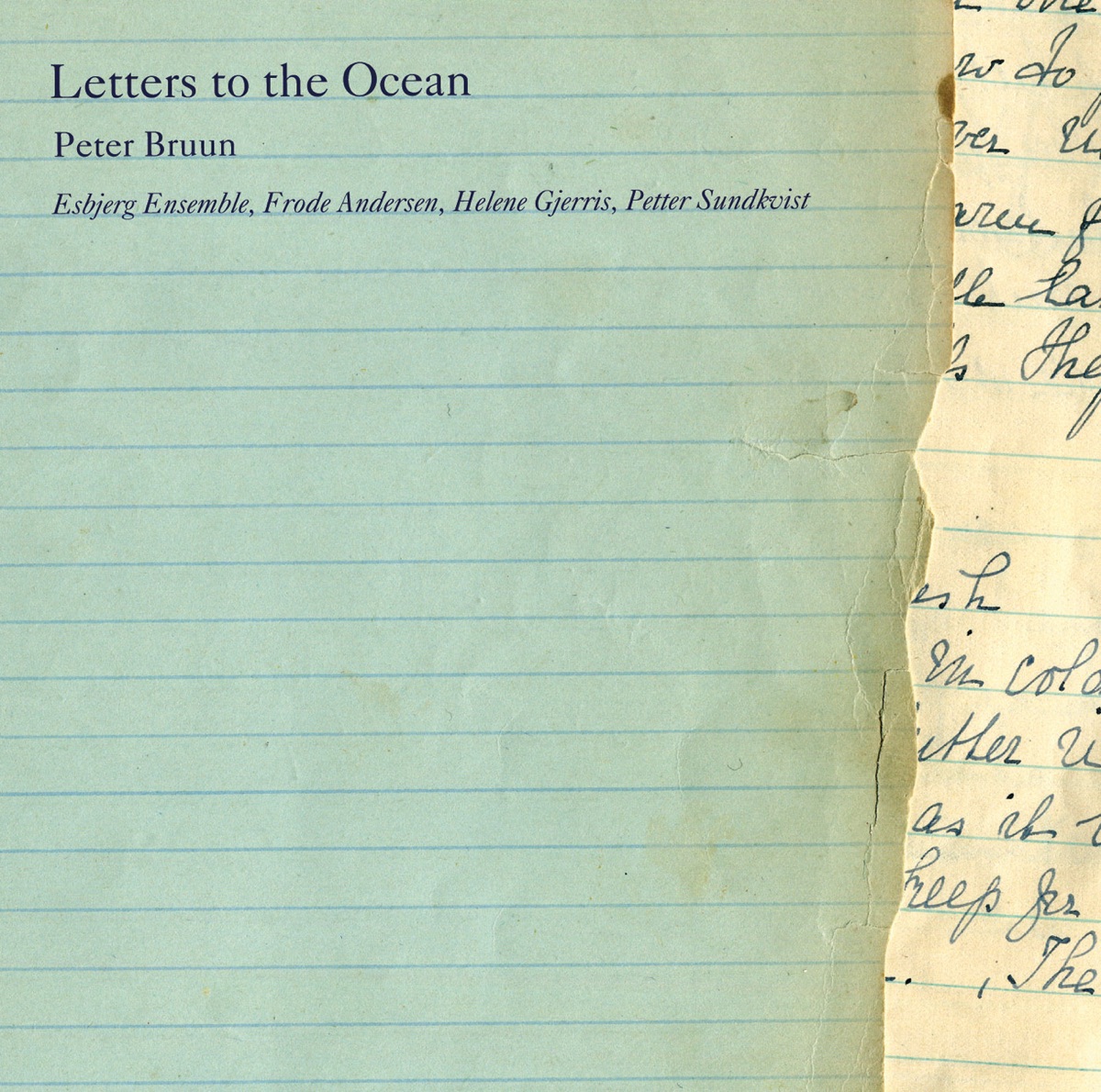 Bruun: Letters to the Ocean by Frode Andersen, Helene Gjerris, Esbjerg Ensemble & Petter Sundkvist album cover