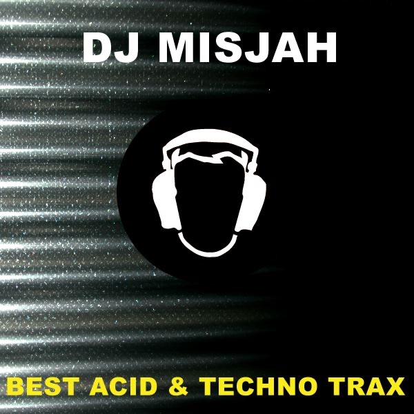 Best Acid & Techno Trax by DJ Misjah album cover