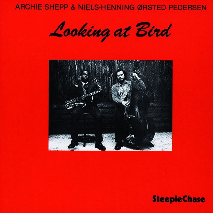 Looking At Bird by Archie Shepp & Niels-Henning Ørsted Pedersen album cover