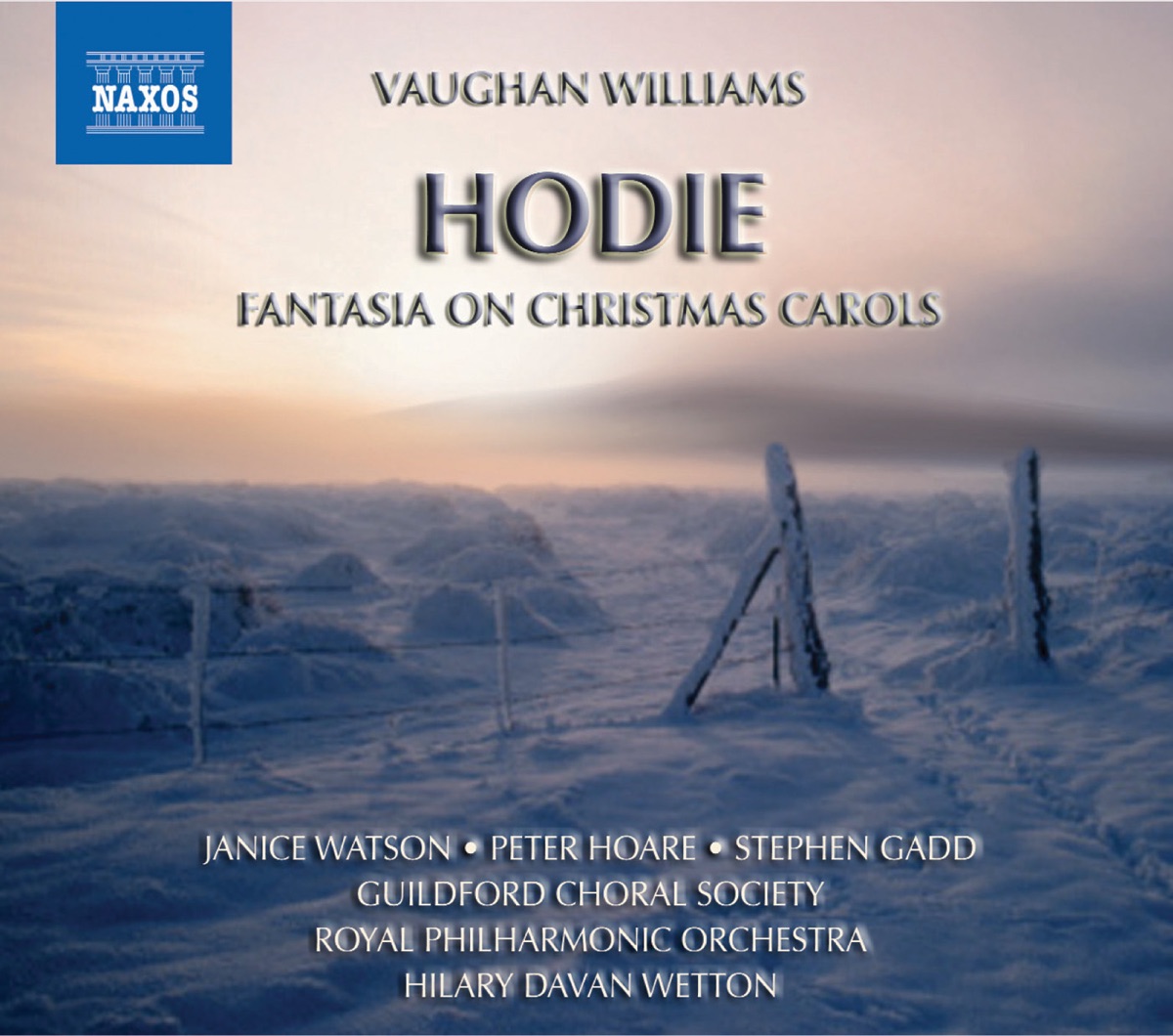 Vaughan Williams: Hodie, Christmas Carols Fantasia by Guildford Choral Society, Hilary Davan Wetton, Janice Watson, Peter Hoare, Royal Philharmonic Orchestra & St Catherine's School Middle Chamber Choir album cover