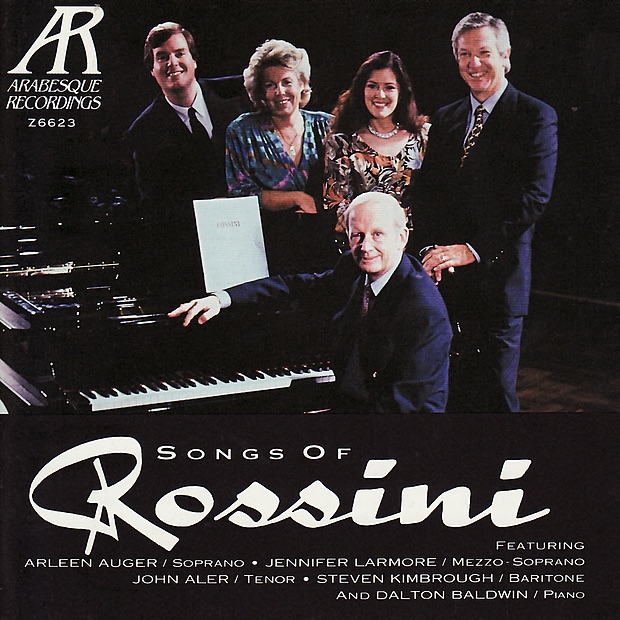 Songs of Rossini by Arleen Auger, Jennifer Larmore, John Aler, Steven Kimbrough & Dalton Baldwin album cover