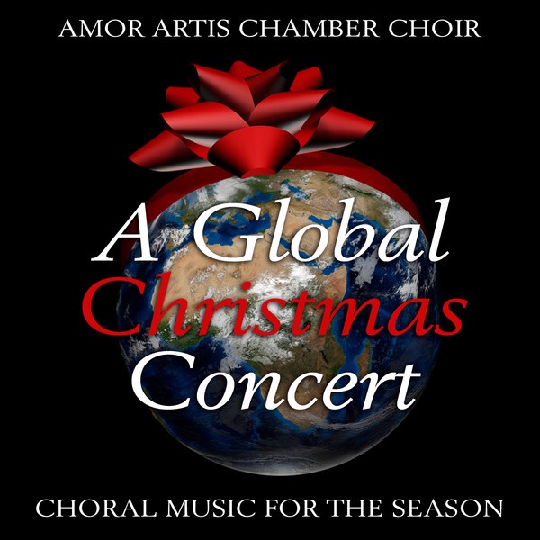 A Global Christmas Concert - Choral Music for the Season by Amor Artis Chorus album cover