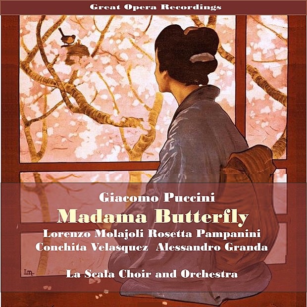 Great Opera Recordings / Puccini: Madama Butterfly, [1928] Volume 1 by Teatro Alla Scala Orchestra, Coro del Teatro alla Scala di Milano, Lorenzo Molajoli, Conchita Velasquez, Alessandro Granda, Cesira Ferrari, Gino Vanelli, Giuseppe Nessi, Aristide Baracchi, Salvarore Baccaloni, Lino Binardi & Rosetta Pampanini album cover