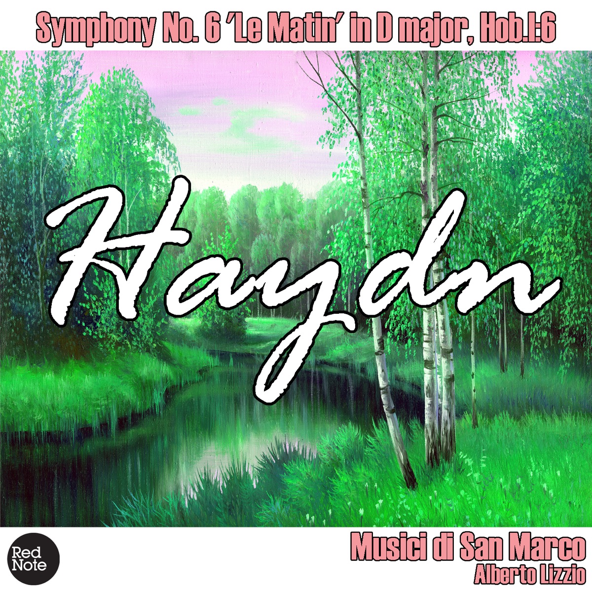 Haydn: Symphony No. 6 'Le Matin' in D major, Hob.I:6 by Musici di San Marco & Alberto Lizzio album cover