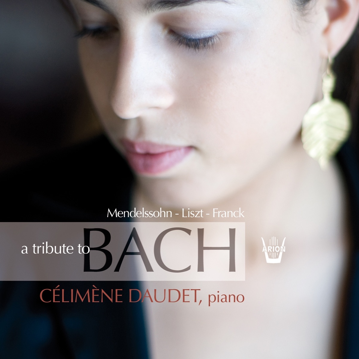 Mendelssohn, Liszt, Franck: A Tribute to Bach by Célimène Daudet album cover