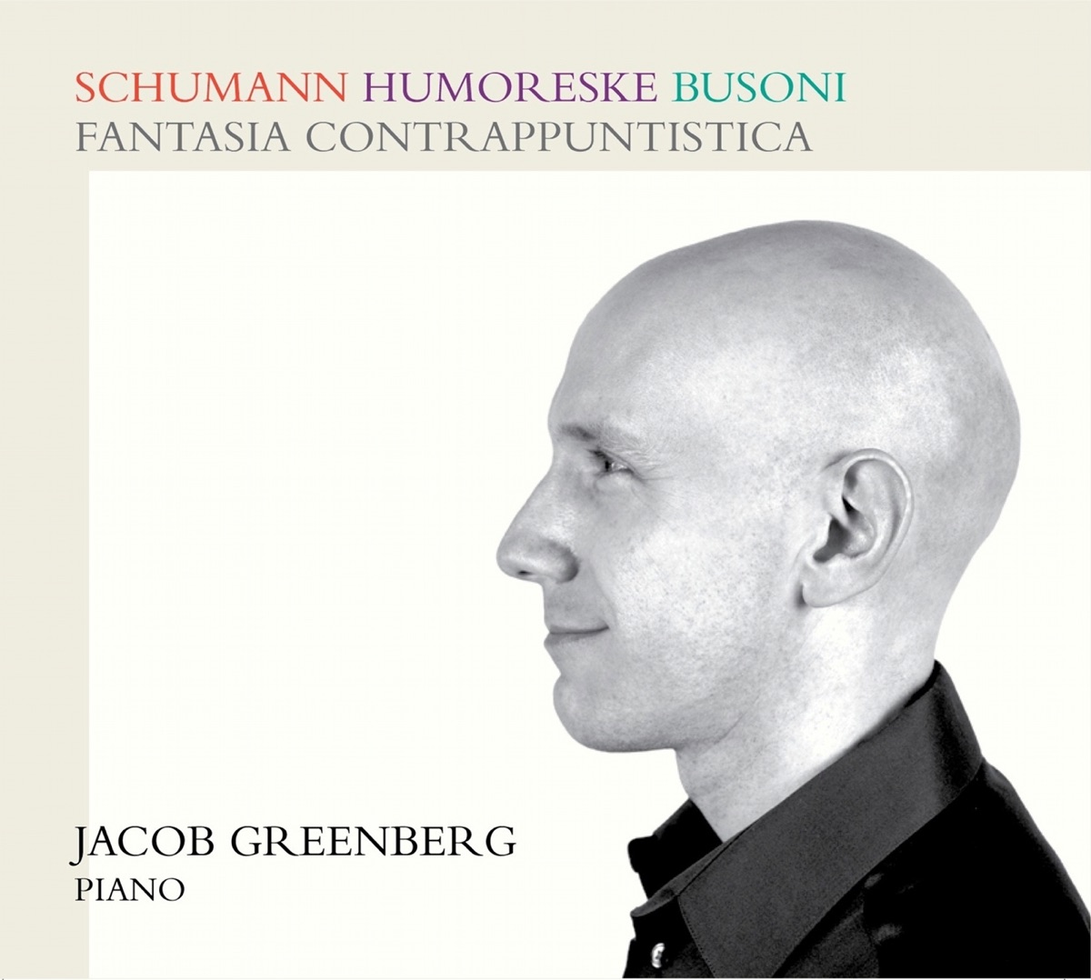 Schumann: Humoreske - Busoni: Fantasia contrappuntistica by Jacob Greenberg album cover