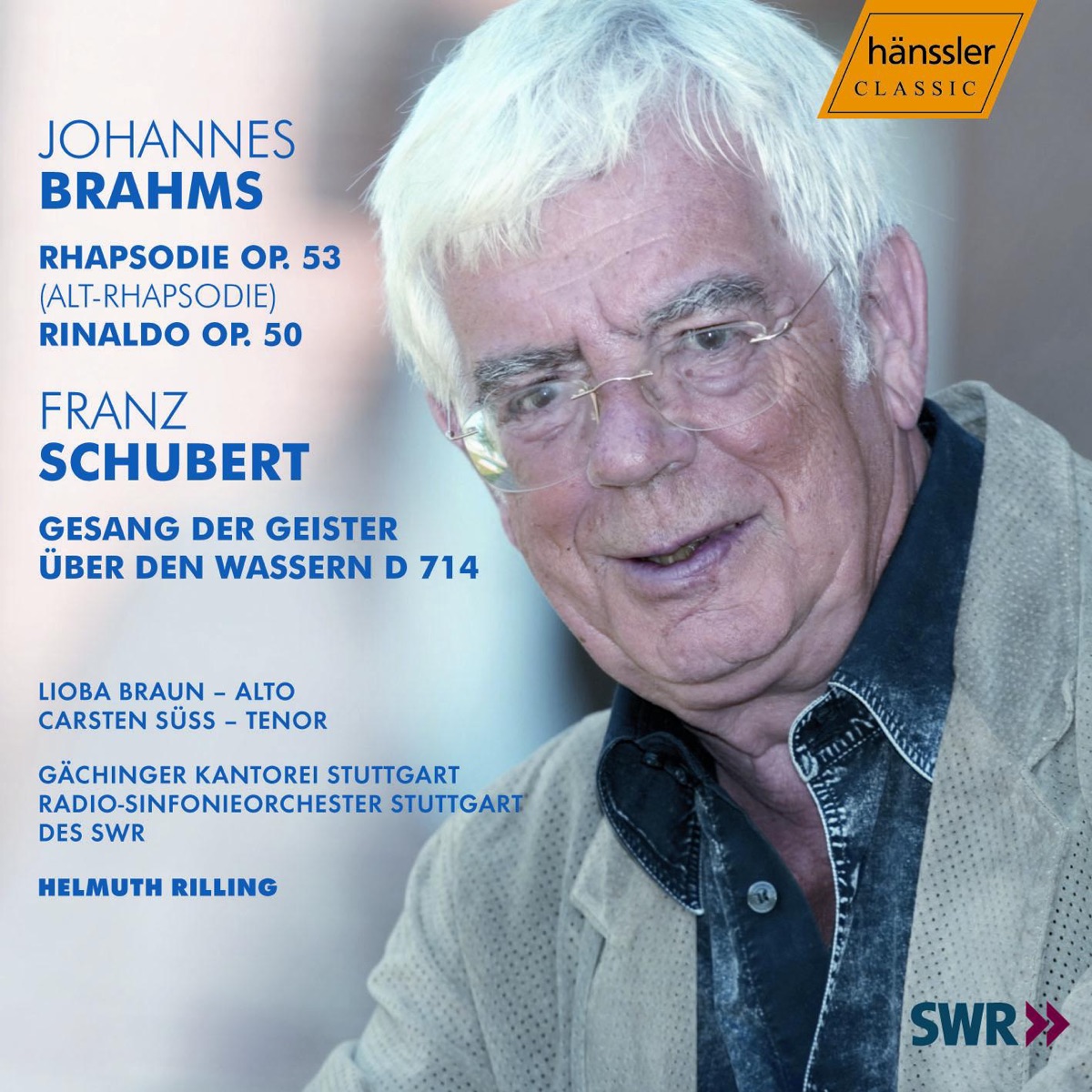 Brahms: Alto Rhapsody - Rinaldo - Schubert: Gesang Der Geister Uber Den Wessern by Lioba Braun, Helmuth Rilling, South West German Radio Symphony Orchestra, Baden-Baden, Gächinger Kantorei Stuttgart & Carsten Suss album cover