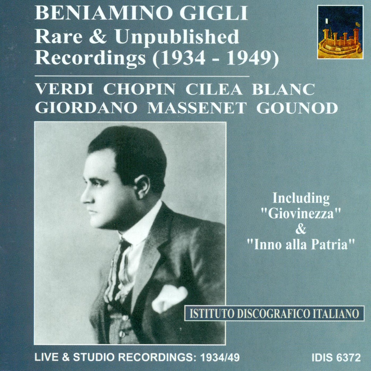 Opera Arias: Gigli, Beniamino - Gounod, C.-F. - Giordano, U. - Blanc, G. - Massenet, J. - Verdi, G. (Rare and Unpublished Recordings) (1934-1949) by Gabriele Santini, Mafalda Favero, Beniamino Gigli, Teatro Alla Scala Orchestra, Franco Ghione, Milan La Scala Chorus, Nino Antonicelli, Vincenzo Bellezza, Pia Tassinari, Oliviero de Fabritiis, Magda Olivero, Mario Rossi, Milan Teatro alla Scala Chorus, Stanford Robinson & Philharmonia Orchestra album cover