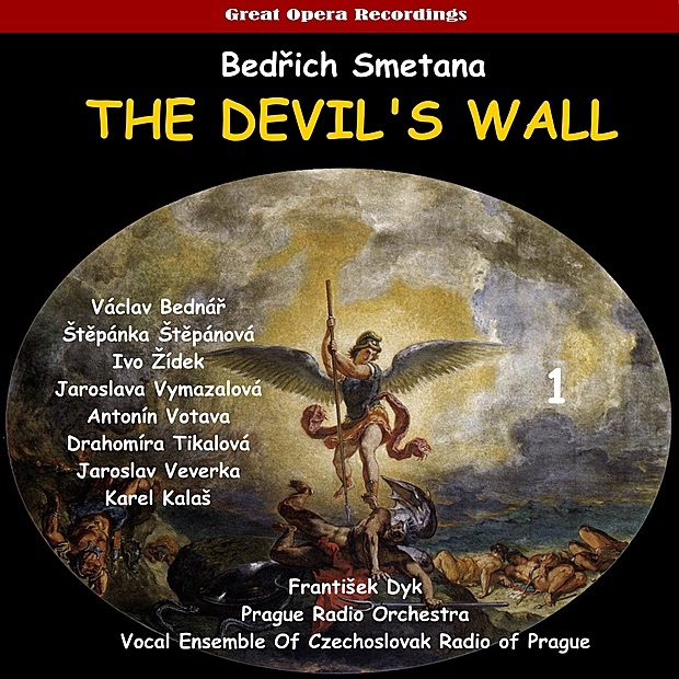Smetana: The Devil's Wall, Vol. 1 (1952) by Vocal Ensemble of Czechoslovak Radio of Prague, Prague Radio Orchestra, Václav Bednář, Štěpánka Štěpánová, Ivo Žídek, Jaroslava Vymazalová, Antonín Votava, Drahomíra Tikalová, Jaroslav Veverka, Karel Kalaš, Josef Hrnčíř & František Dyk album cover