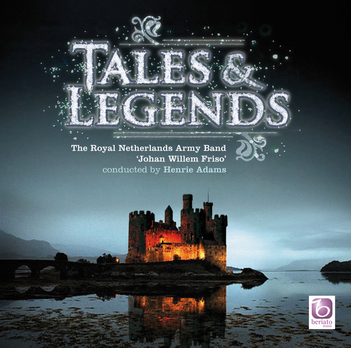 Tales & Legends by The Royal Netherlands Army Band 'Johan Willem Friso' & Henrie Adams album cover