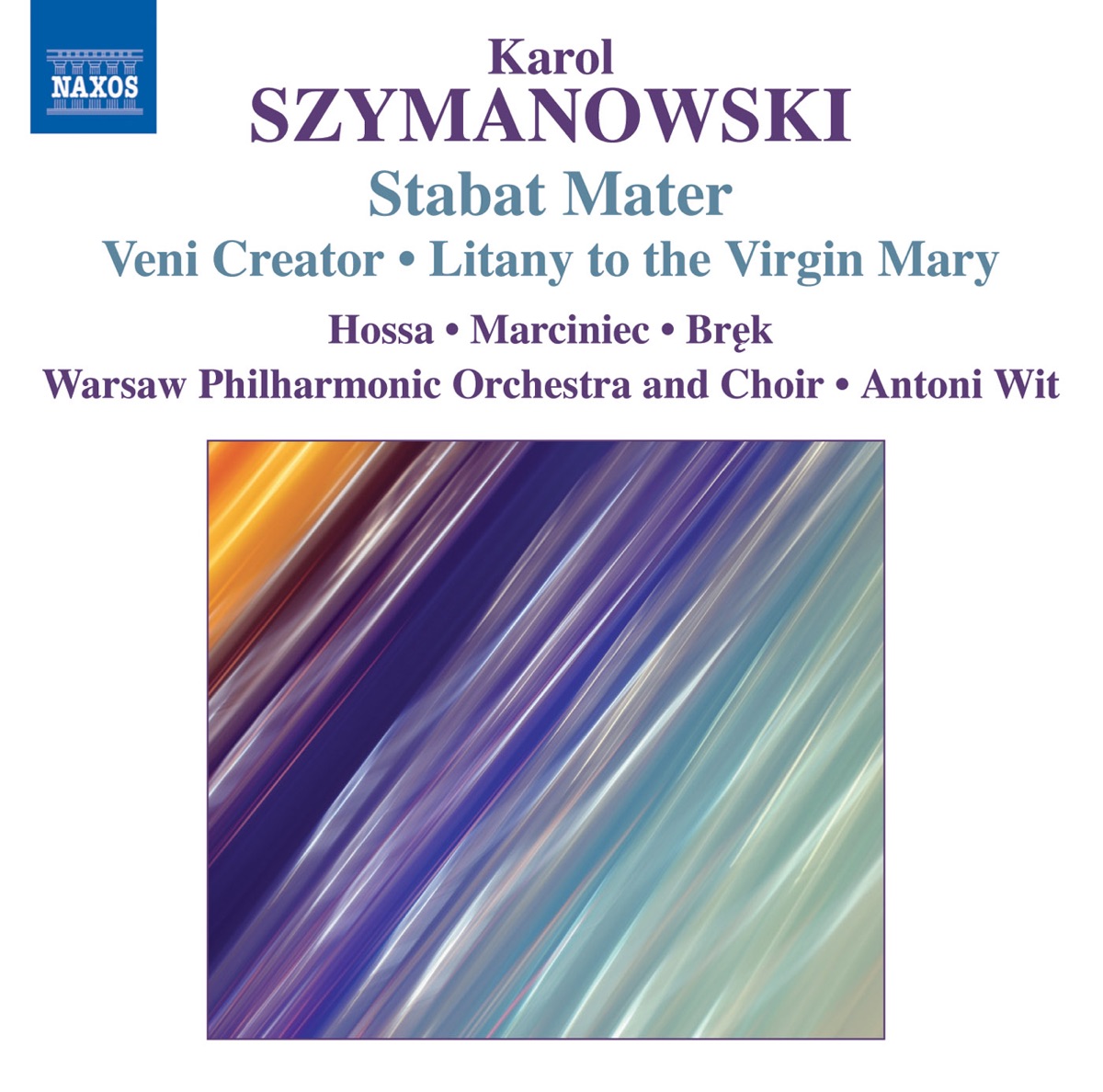 Szymanowski: Stabat Mater, Veni Creator, Litany to the Virgin Mary, Demeter, Penthesilea by Warsaw Philharmonic Choir, Antoni Wit & Warsaw Philharmonic Orchestra album cover