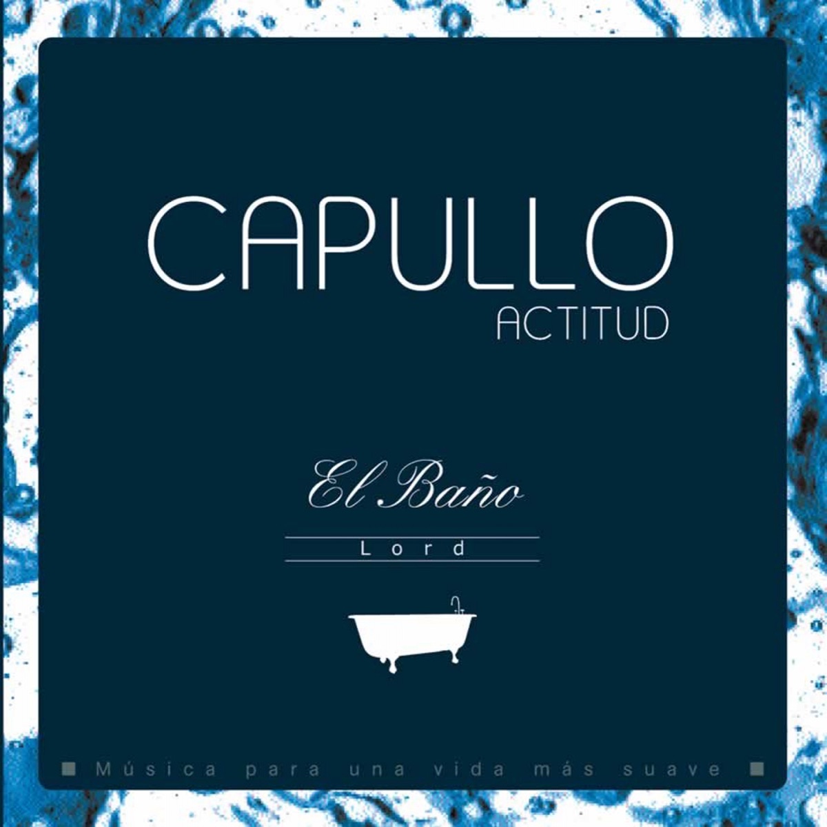 Capullo Actitud : El Baño by Laurent Dury album cover