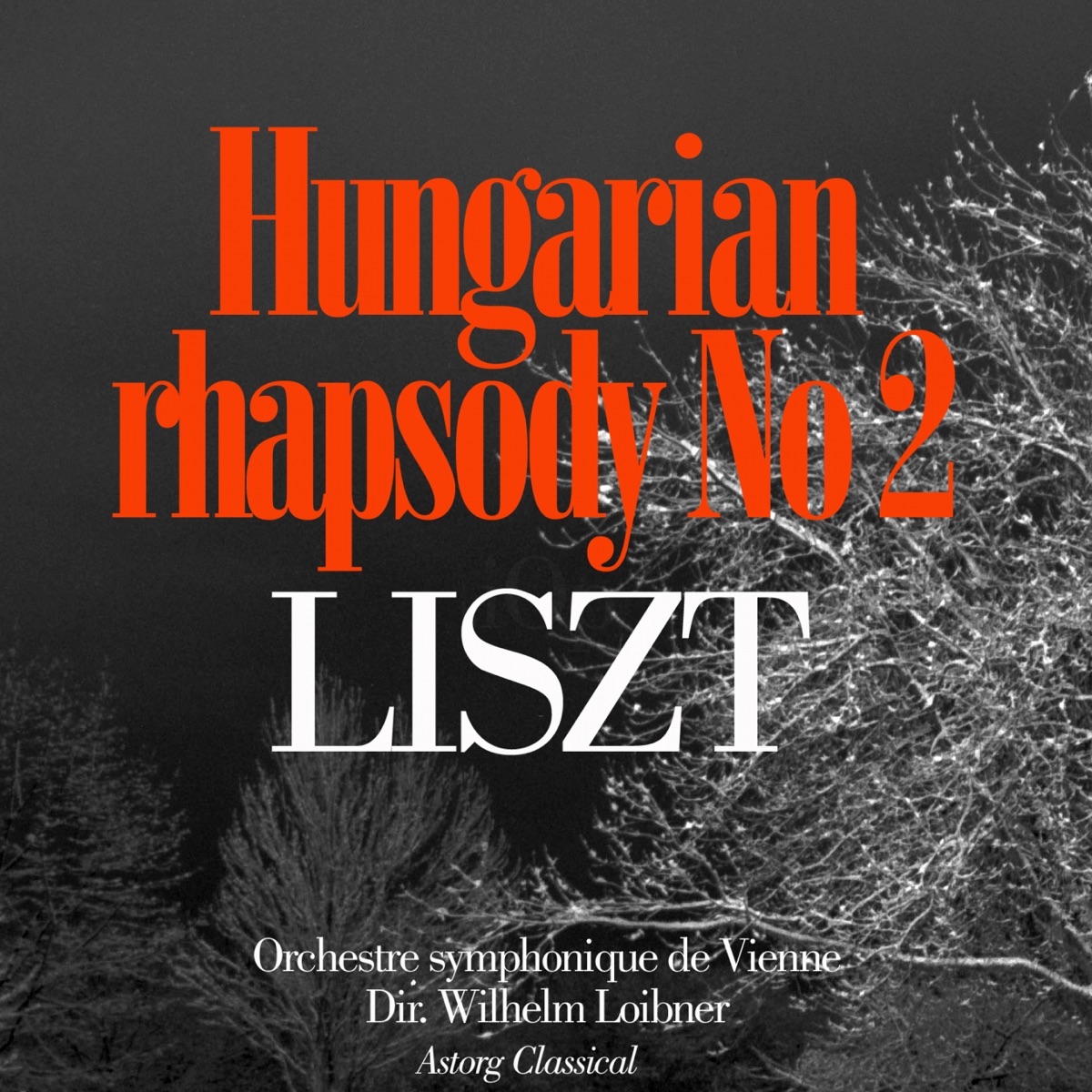 Liszt : Hungarian Rhapsody No. 2 - Single by Orchestre symphonique de Vienne & Wilhelm Loibner album cover