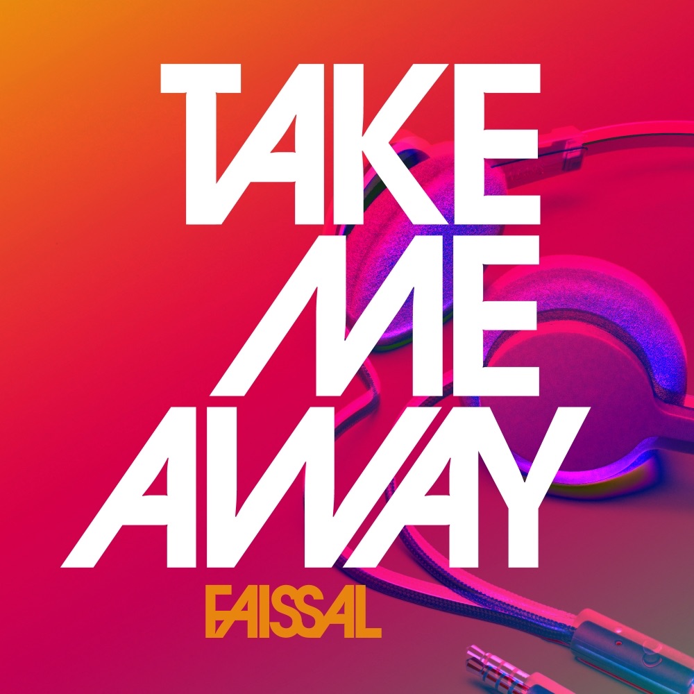 Take Me Away - Single by Faissal album cover