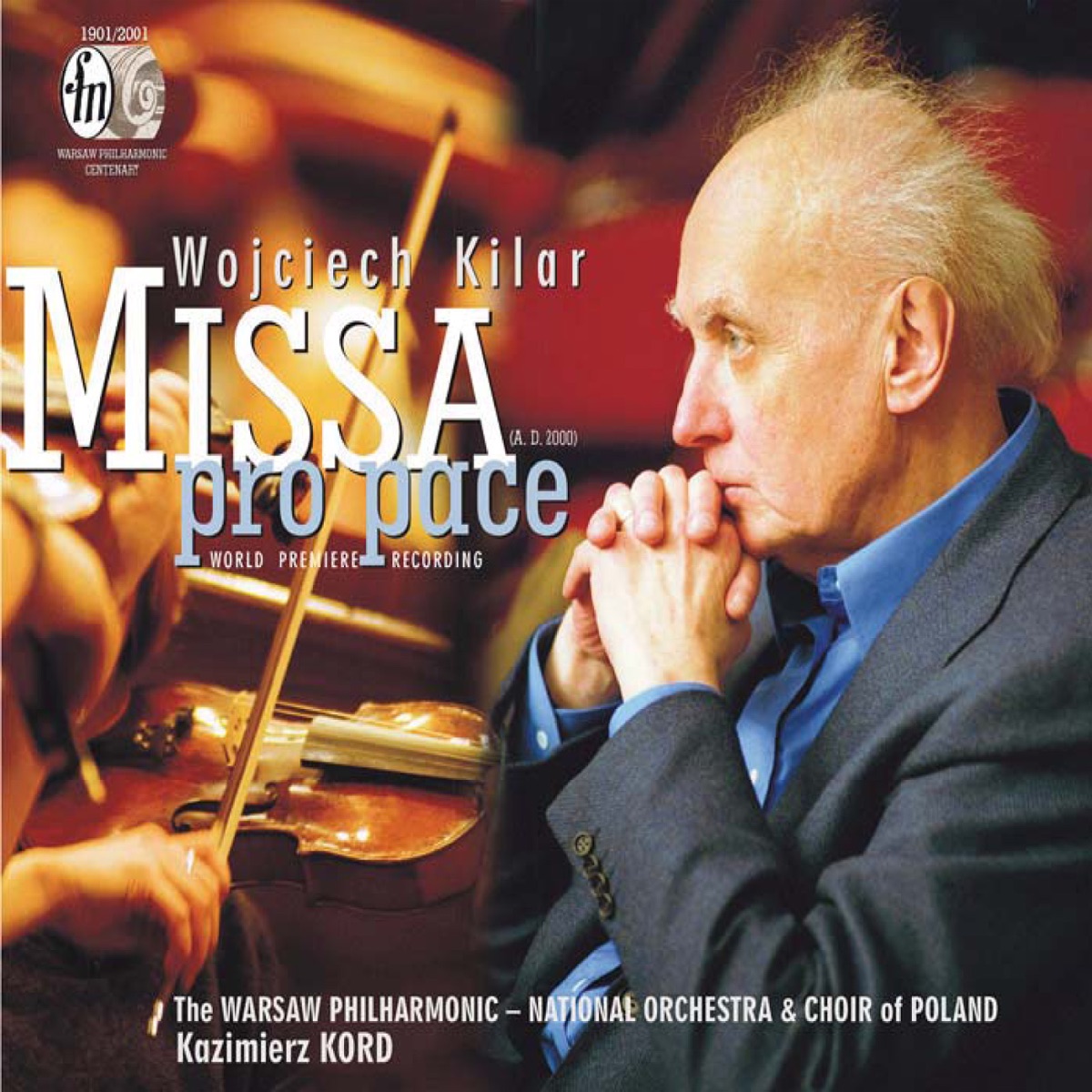 Kilar, W.: Missa Pro Pace by Izabela Klosinska, Romuald Tesarowicz, Jadwiga Rappe, Charles Daniels, Warsaw National Philharmonic Choir, Warsaw Philharmonic & Kazimierz Kord album cover
