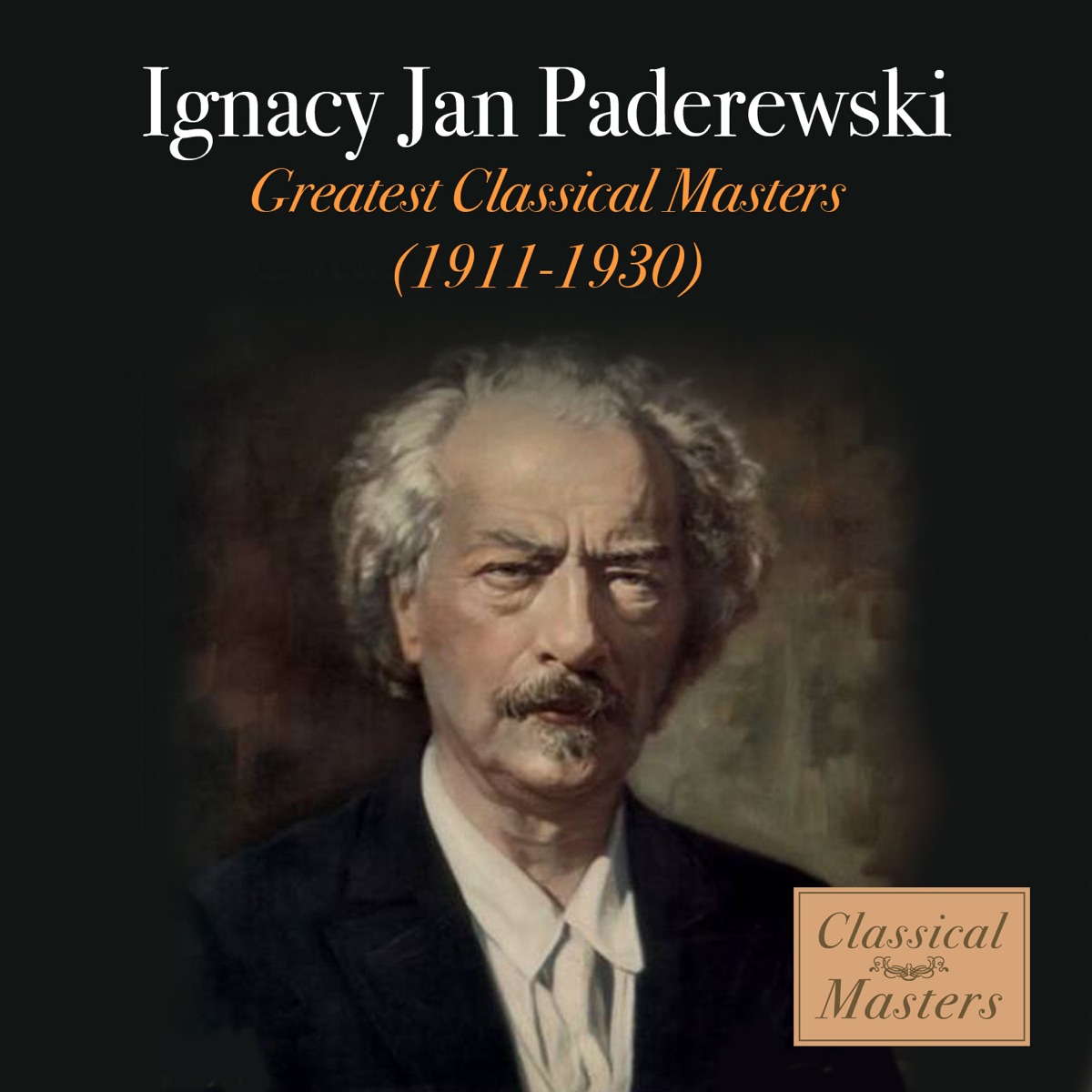 Greatest Classical Masters - 1911-1930 by Ignacy Jan Paderewski album cover