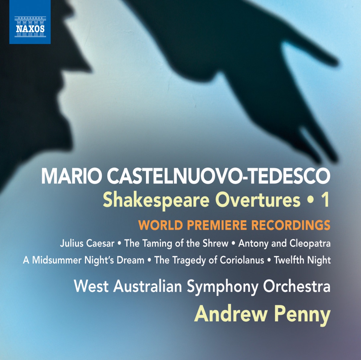 Castelnuovo-Tedesco: Shakespeare Overtures, Vol. 1 by Andrew Penny & West Australian Symphony Orchestra album cover