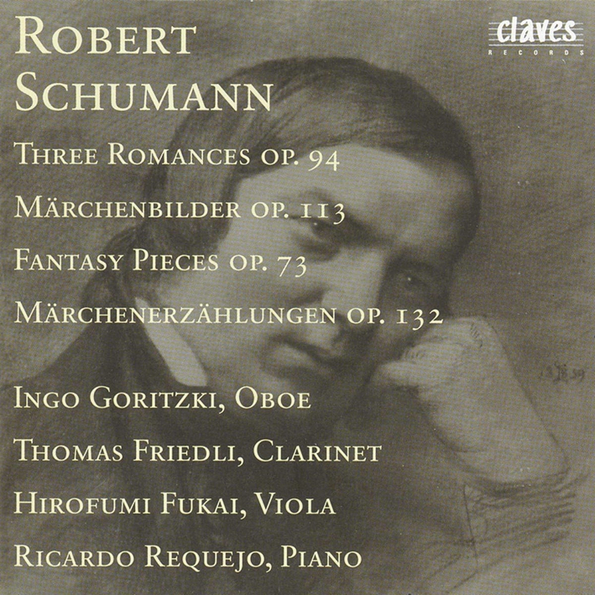 Schumann: Three Romances, Op. 94; Märchenbilder, Op. 113; Fantasy Pieces; Op. 73 & Märchenerzählungen, Op. 132 by Ingo Goritzki, Thomas Friedli, Hirofumi Fukai & Ricardo Requejo album cover