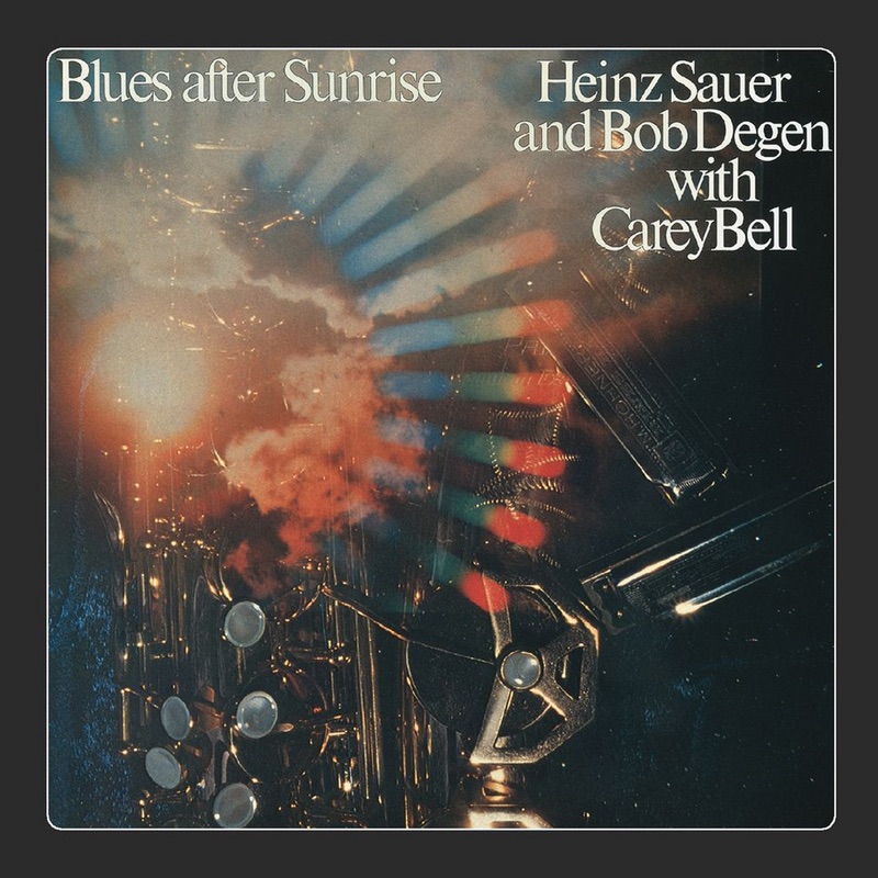 Blues After Sunrise by Heinz Sauer, Bob Degen & Carey Bell album cover