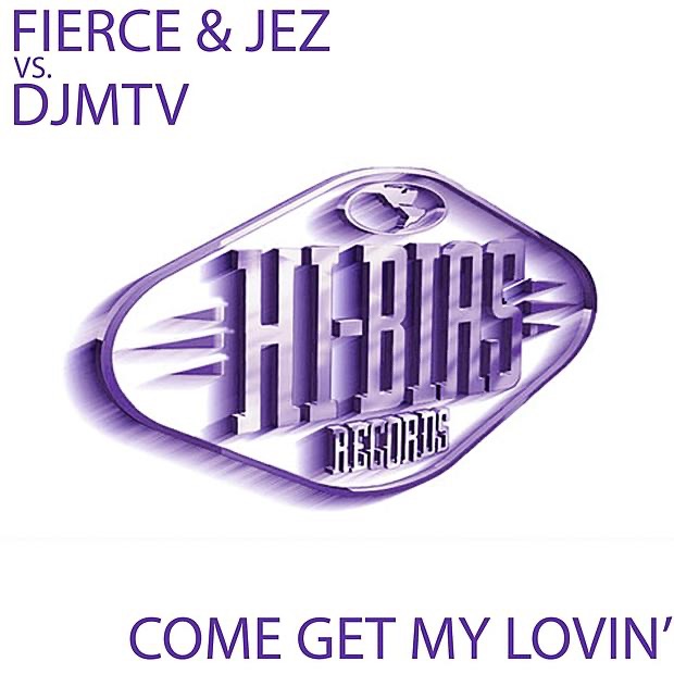 Come Get My Lovin' - EP by DJ MTV, Fierce & Jez album cover