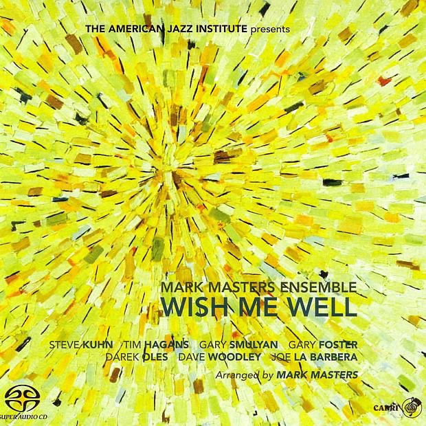 Wish Me Well by Gary Smulyan, Mark Masters Ensemble, Steve Kuhn & Tim Hagens album cover