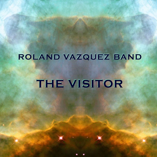 The Visitor (feat. Joel Frahm, Aaron Heick, Alex Norris, Luis Perdomo, Roger Rosenberg, Samuel Torres & Ignacio Berroa) by Roland Vazquez album cover