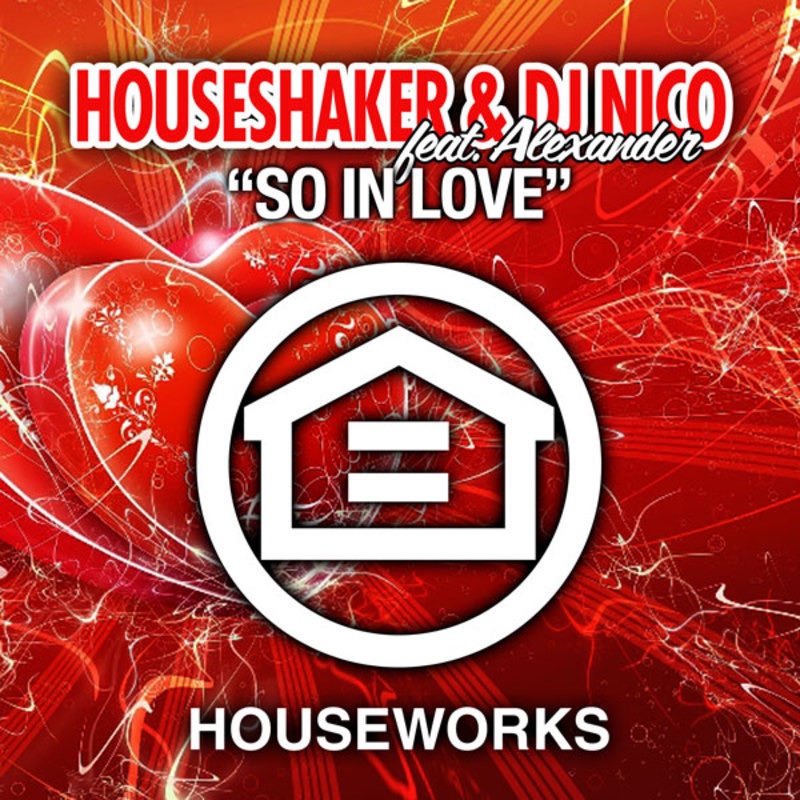 So In Love (Remixes) [feat. Alexander] by Houseshaker & DJ Nico album cover