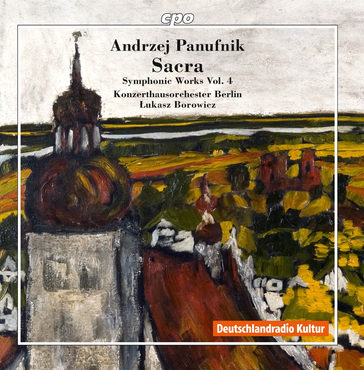 Panufnik: Symphonic Works, Vol. 4 by Łukasz Borowicz & Berlin Konzerthaus Orchestra album cover